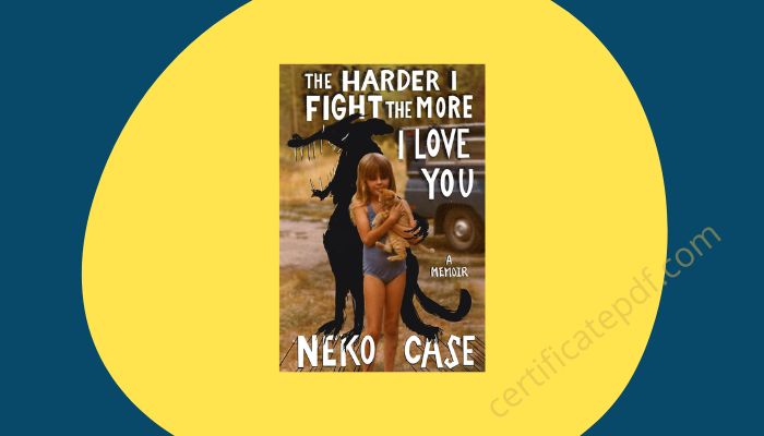 the harder i fight the more i love you a memoir pdf
