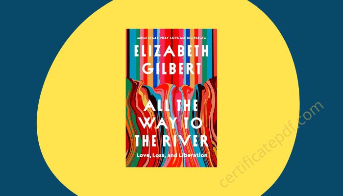 all the way to the river elizabeth gilbert pdf
